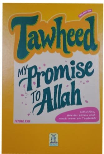 Tawheed My Promise to Allah Easy-to-understand language fun activities stories and much more