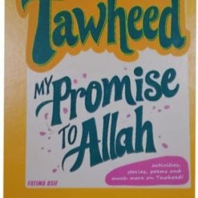 Tawheed My Promise to Allah Easy-to-understand language fun activities stories and much more